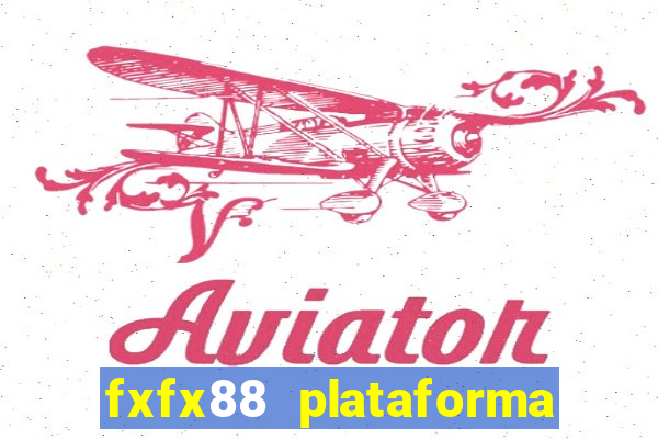 fxfx88 plataforma de jogos